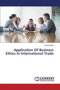 bokomslag Application Of Business Ethics In International Trade