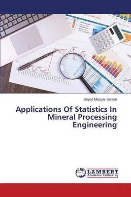Applications Of Statistics In Mineral Processing Engineering 1