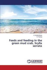 bokomslag Feeds and feeding in the green mud crab, Scylla serrata