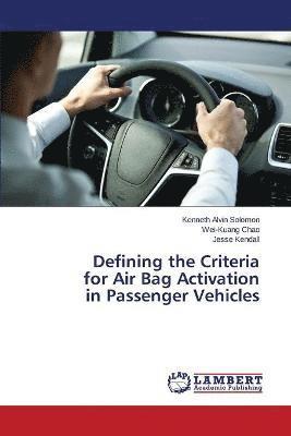 Defining the Criteria for Air Bag Activation in Passenger Vehicles 1