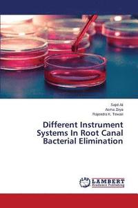 bokomslag Different Instrument Systems In Root Canal Bacterial Elimination