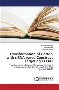 bokomslag Transformation of Cotton with siRNA based Construct Targeting CLCuD
