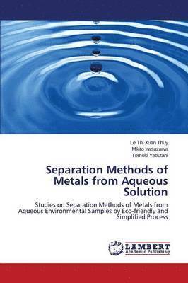 bokomslag Separation Methods of Metals from Aqueous Solution