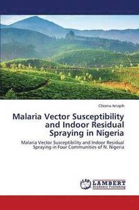 bokomslag Malaria Vector Susceptibility and Indoor Residual Spraying in Nigeria