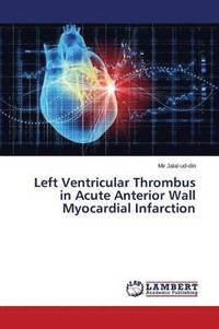 bokomslag Left Ventricular Thrombus in Acute Anterior Wall Myocardial Infarction