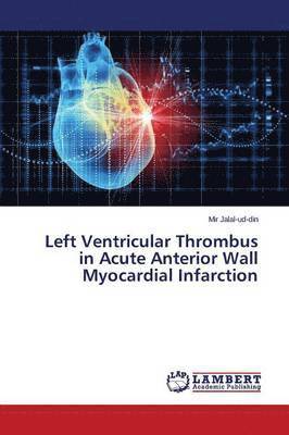 Left Ventricular Thrombus in Acute Anterior Wall Myocardial Infarction 1