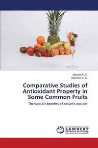 bokomslag Comparative Studies of Antioxidant Property in Some Common Fruits