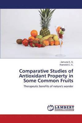Comparative Studies of Antioxidant Property in Some Common Fruits 1