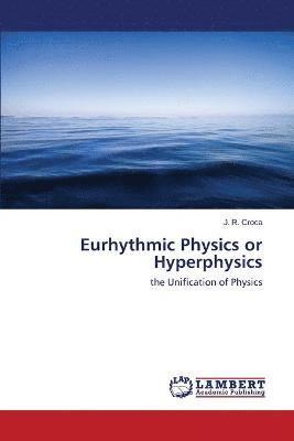 bokomslag Eurhythmic Physics or Hyperphysics