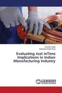 bokomslag Evaluating Just inTime Implications in Indian Manufacturing Industry