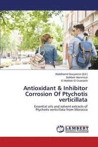 bokomslag Antioxidant & Inhibitor Corrosion Of Ptychotis verticillata