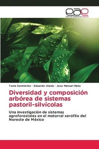 bokomslag Diversidad y composicin arbrea de sistemas pastoril-silvcolas