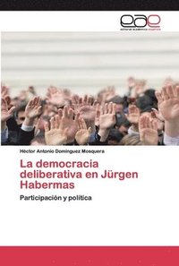bokomslag La democracia deliberativa en Jrgen Habermas