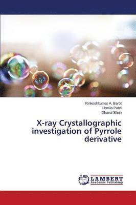 bokomslag X-ray Crystallographic investigation of Pyrrole derivative