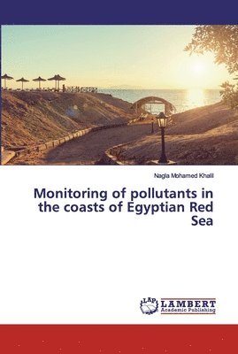 bokomslag Monitoring of pollutants in the coasts of Egyptian Red Sea