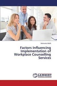 bokomslag Factors Influencing Implementation of Workplace Counselling Services