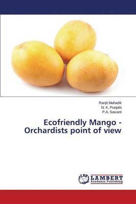bokomslag Ecofriendly Mango - Orchardists point of view
