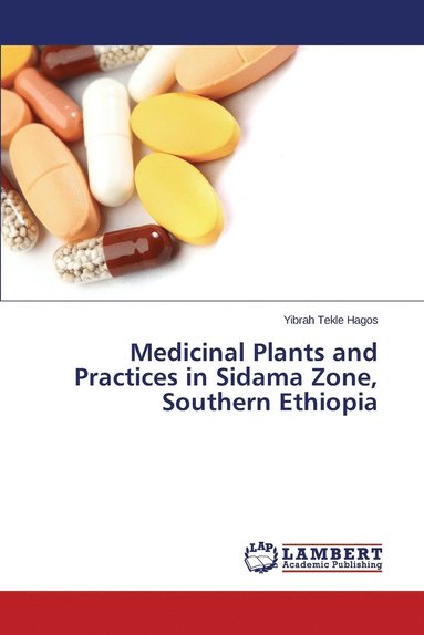 bokomslag Medicinal Plants and Practices in Sidama Zone, Southern Ethiopia