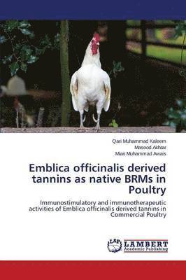 Emblica officinalis derived tannins as native BRMs in Poultry 1