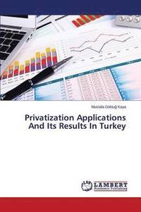 bokomslag Privatization Applications And Its Results In Turkey