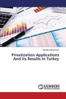 Privatization Applications And Its Results In Turkey 1