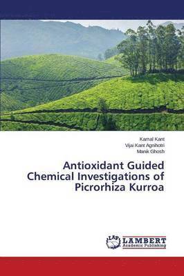 Antioxidant Guided Chemical Investigations of Picrorhiza Kurroa 1