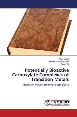 Potentially Bioactive Carboxylate Complexes of Transition Metals 1
