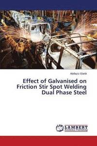 bokomslag Effect of Galvanised on Friction Stir Spot Welding Dual Phase Steel