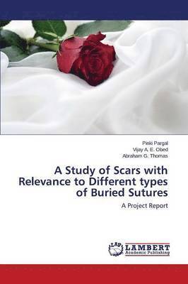 bokomslag A Study of Scars with Relevance to Different types of Buried Sutures