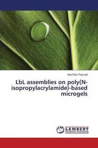 bokomslag LbL assemblies on poly(N-isopropylacrylamide)-based microgels