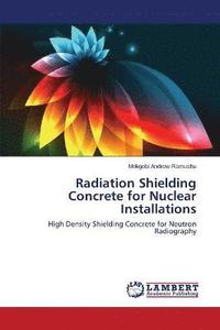bokomslag Radiation Shielding Concrete for Nuclear Installations