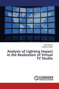 bokomslag Analysis of Lighting Impact in the Realization of Virtual TV Studio