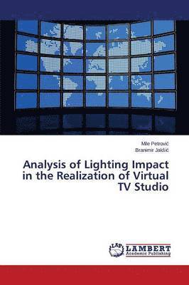 Analysis of Lighting Impact in the Realization of Virtual TV Studio 1