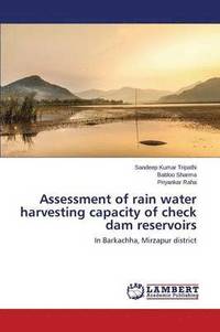 bokomslag Assessment of rain water harvesting capacity of check dam reservoirs