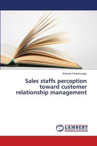 bokomslag Sales staffs perception toward customer relationship management