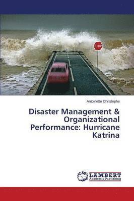 Christophe Antoinette, Antoinette Christophe - Disaster Management & Organizational Performance, Häftad