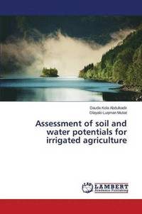 bokomslag Assessment of soil and water potentials for irrigated agriculture