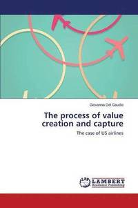 bokomslag The process of value creation and capture