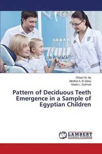 bokomslag Pattern of Deciduous Teeth Emergence in a Sample of Egyptian Children