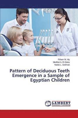 Pattern of Deciduous Teeth Emergence in a Sample of Egyptian Children 1