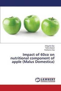bokomslag Impact of 60co on nutritional component of apple (Malus Domestica)