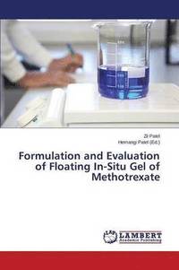 bokomslag Formulation and Evaluation of Floating In-Situ Gel of Methotrexate
