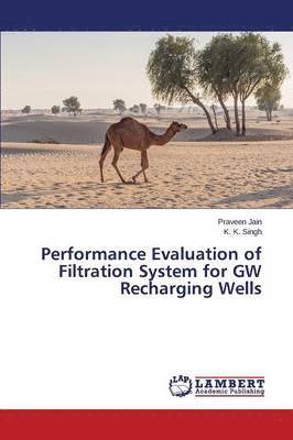 Performance Evaluation of Filtration System for GW Recharging Wells 1