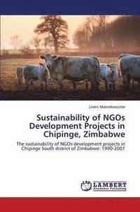 bokomslag Sustainability of NGOs Development Projects in Chipinge, Zimbabwe