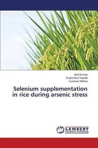 bokomslag Selenium supplementation in rice during arsenic stress