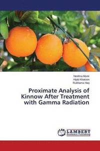 bokomslag Proximate Analysis of Kinnow After Treatment with Gamma Radiation