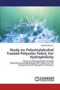 bokomslag Study on Polyvinylalcohol Treated Polyester Fabric For Hydrophilicity