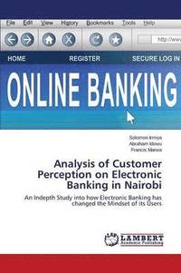 bokomslag Analysis of Customer Perception on Electronic Banking in Nairobi