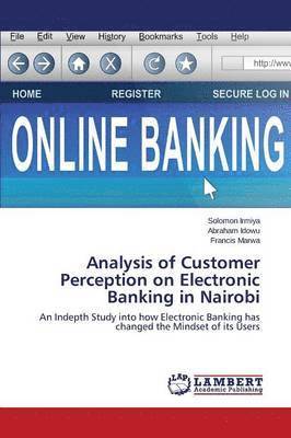 Analysis of Customer Perception on Electronic Banking in Nairobi 1
