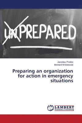 Preparing an organization for action in emergency situations 1